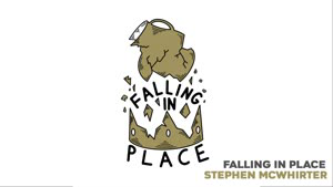 Art for FALLING IN PLACE // LYRIC VIDEO // STEPHEN MCWHIRTER by Untitled Artist
