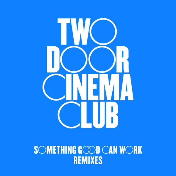 Art for Something Good Can Work (RAC Remix) by Two Door Cinema Club