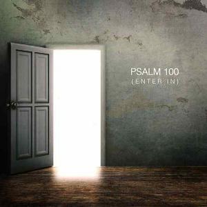 Art for Psalm 100 by  Joshua Sherman, Charity Gayle, Steven Musso