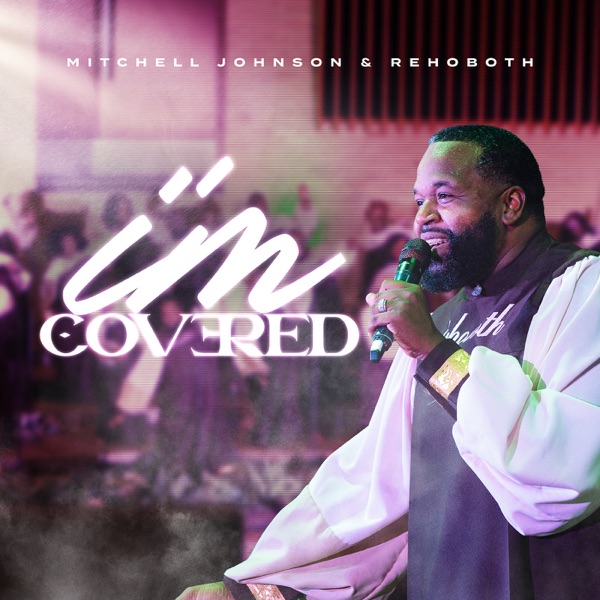 Art for I'm Covered (feat. Shaneikqua Smith) by Mitchell Johnson and Rehoboth