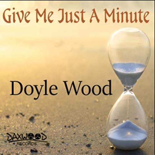 Art for Give Me Just A Minute ('21) by Doyle Wood