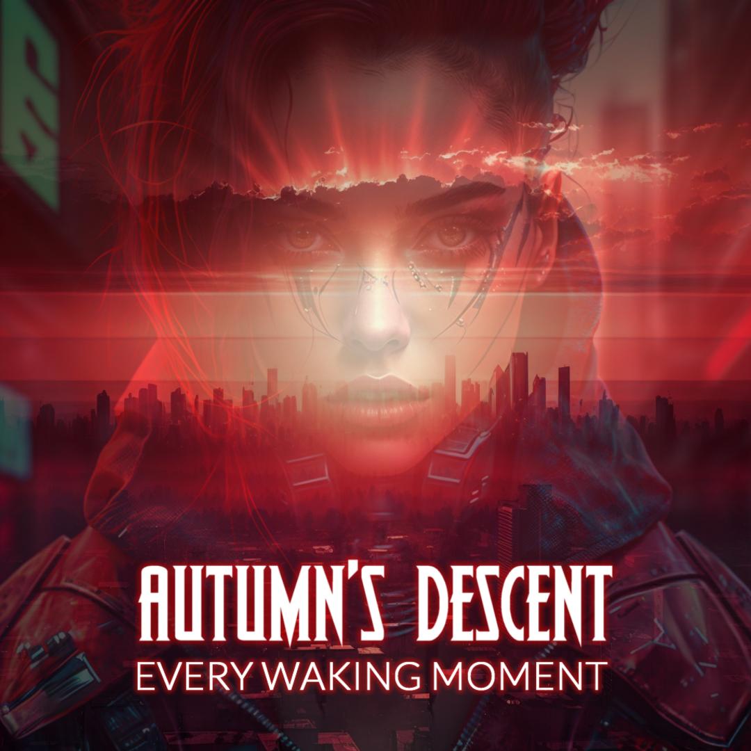 Art for Every Waking Moment by AUTUMN'S DESCENT