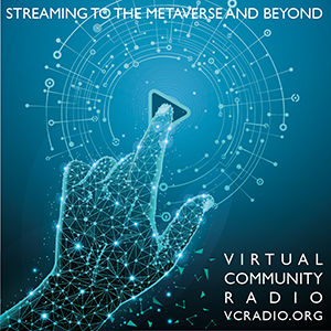 Art for You're listening to Virtual Community Radio https://vcradio.org/ by Streaming to the Metaverse and beyond