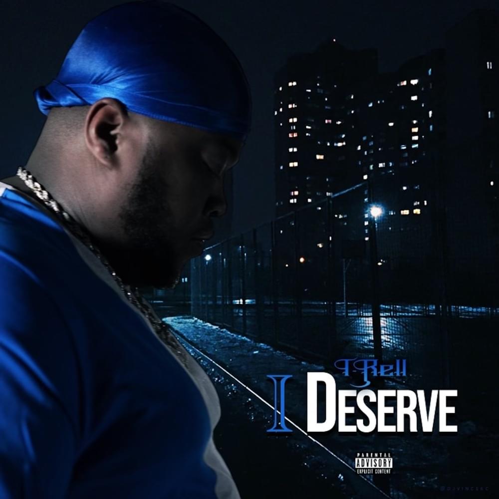 Art for I Deserve by T-Rell