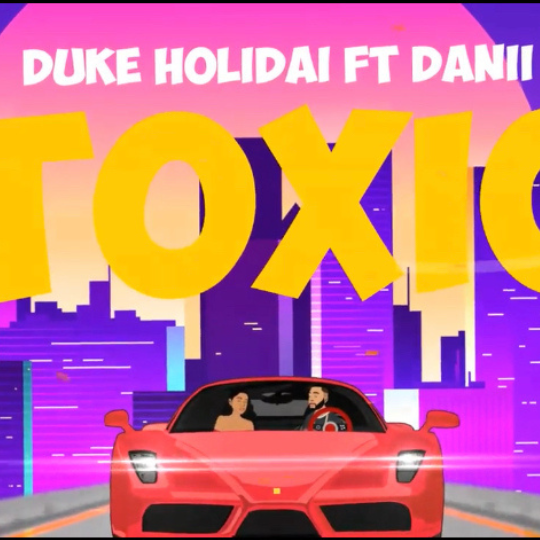 Art for Duke Holidai Feat. Danii - Toxic  by Duke Holidai Feat. Danii 
