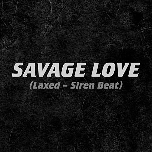Art for Savage Love (Laxed - Siren Beat) by Jawsh 685 x Jason Derulo
