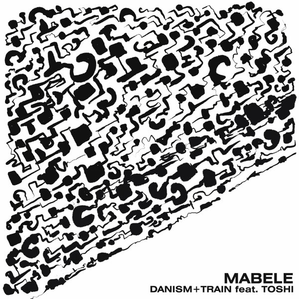 Art for Mabele (Extended Mix) by Danism, Train (UK), Toshi