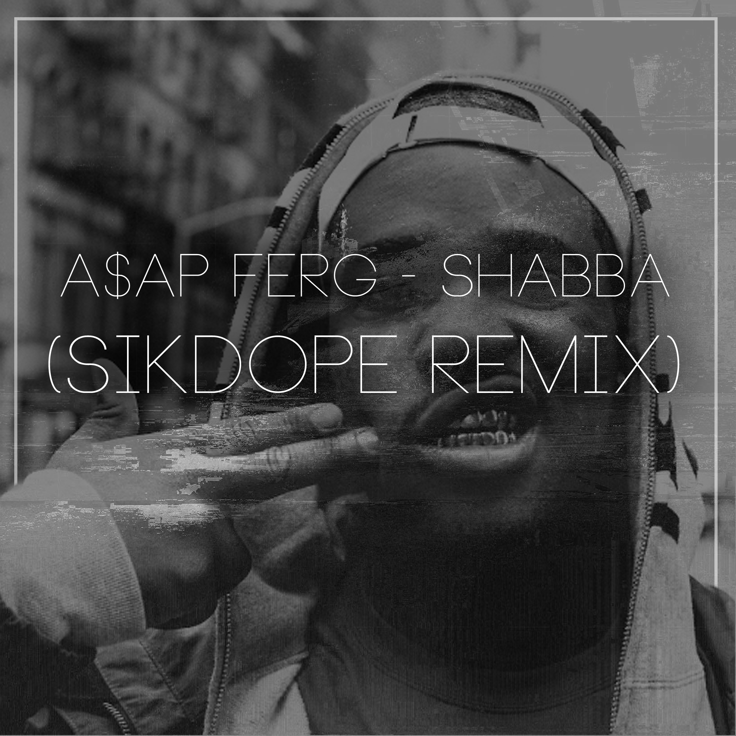 Art for Shabba ( Sikdope Remix ) by A$AP FERG