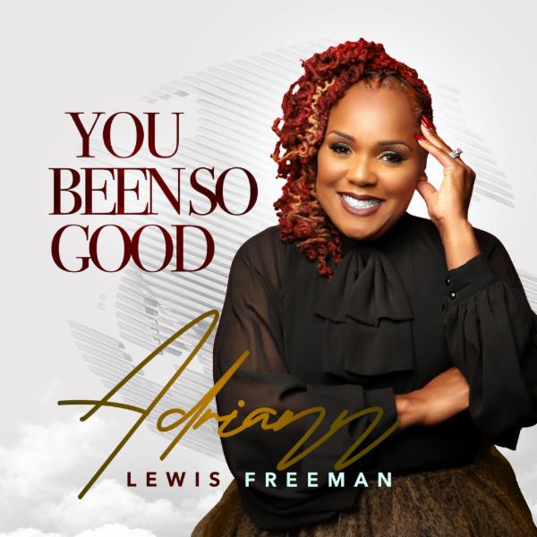 Art for You Been So Good (Radio Edit) by Adriann Lewis-Freeman