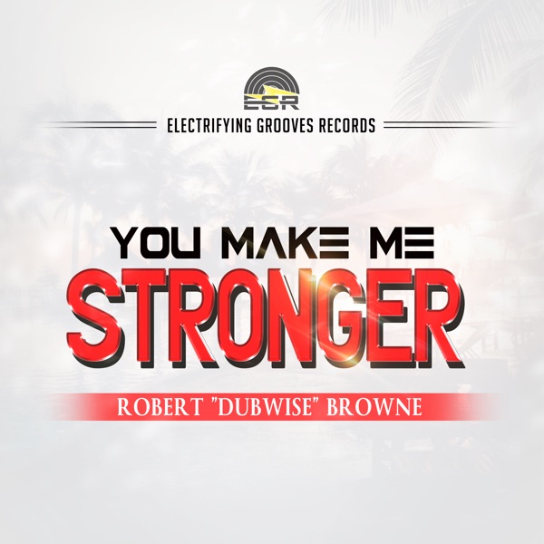 Art for You Make Me Stronger by Robert "Dubwise" Browne