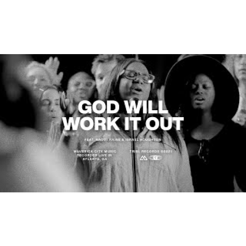 Artwork for God Will Work It Out (feat. Naomi Raine & Israel Houghton) | Maverick City Music | TRIBL