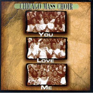 Art for You Love Me by Chicago Mass Choir