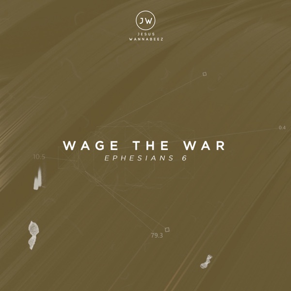 Art for Wage the War (Ephesians 6) by Jesus Wannabeez