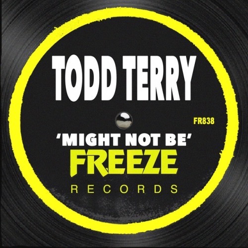 Art for Might Not Be (Edit) by Todd Terry
