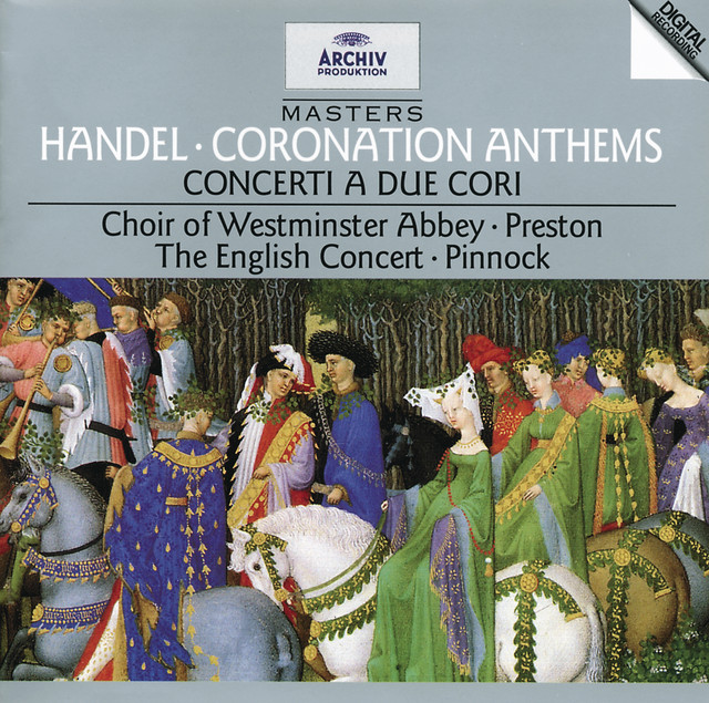Art for Zadok The Priest (Coronation Anthem No.1, HWV 258) by George Frideric Handel, Trevor Pinnock, The English Concert, Simon Preston, The Choir Of Westminster Abbey