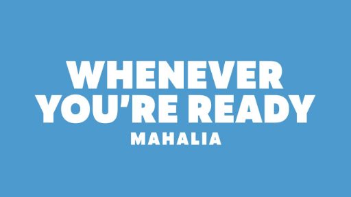Art for Whenever You're Ready by Mahalia 