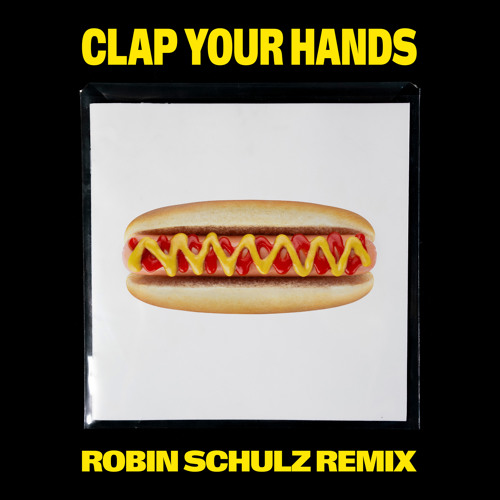 Art for Clap Your Hands (Robin Schulz Remix) by Kungs