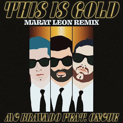 Art for This Is Gold (Marat Leon Remix) by Mc Bravado ft Oncue