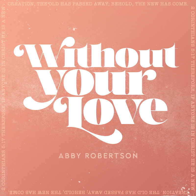 Art for Without Your Love by Abby Robertson