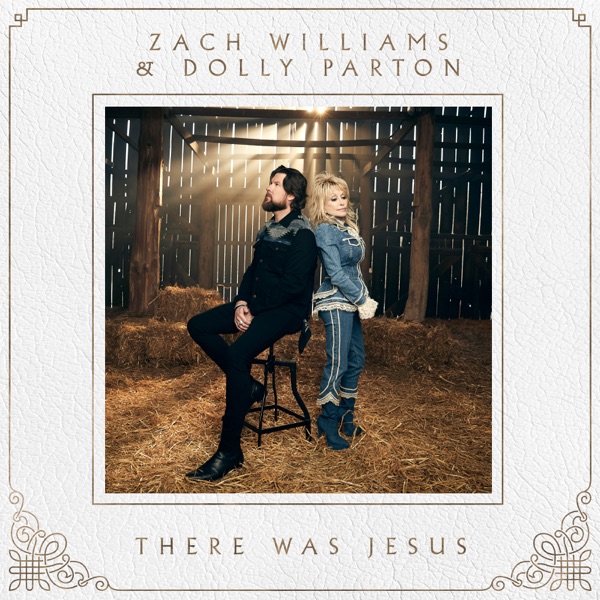 Art for There Was Jesus by Zach Williams & Dolly Parton