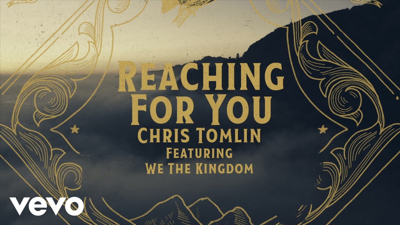 Art for Reaching For You  ft. We The Kingdom by Chris Tomlin