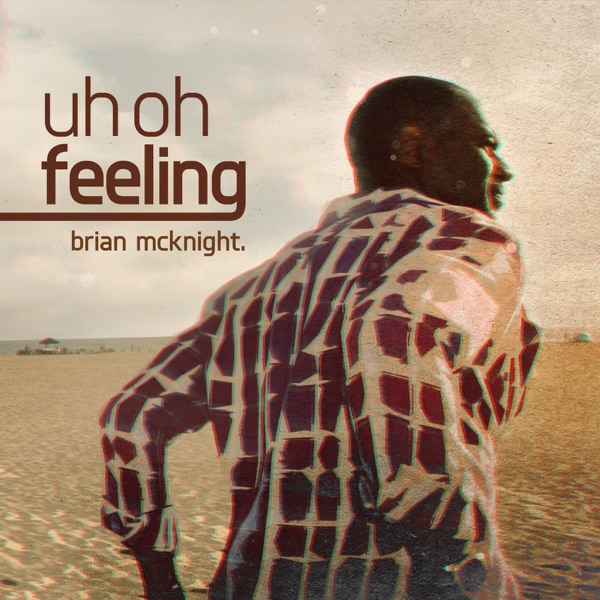 Art for Uh Oh Feeling by Brian McKnight