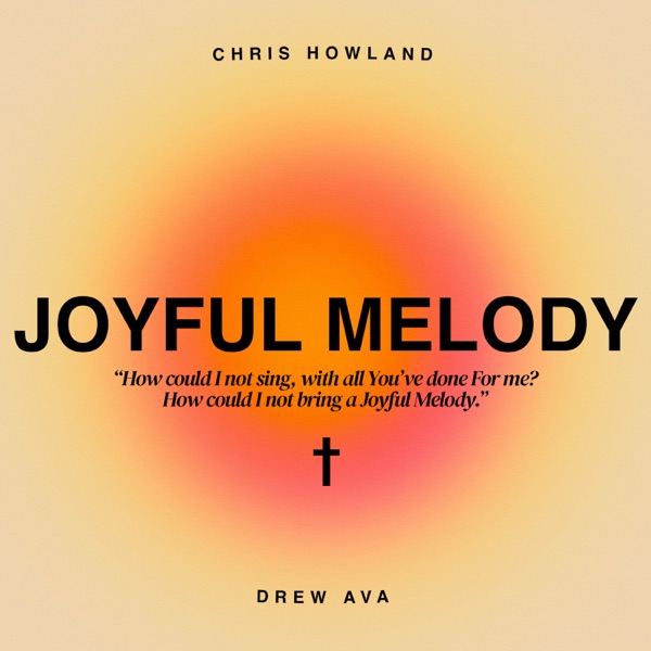 Art for Joyful Melody by Chris Howland & Drew Ava