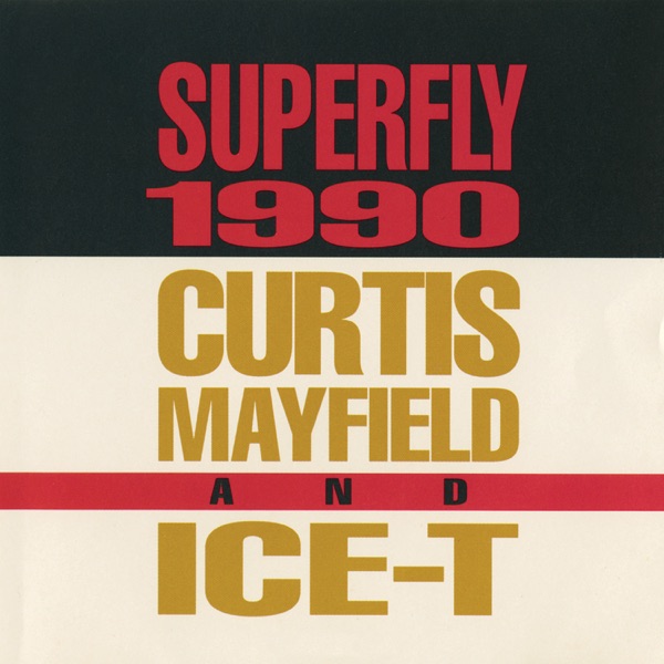 Curtis Mayfield & Ice T - Superfly 1990 (LP Edit)