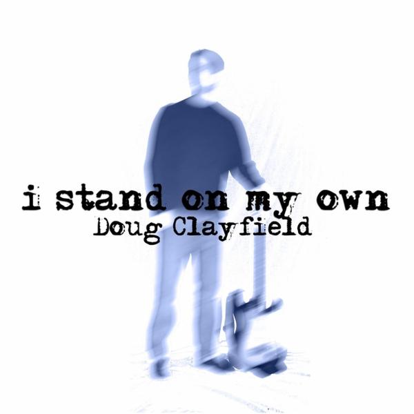 Art for I Stand on My Own by Doug Clayfield