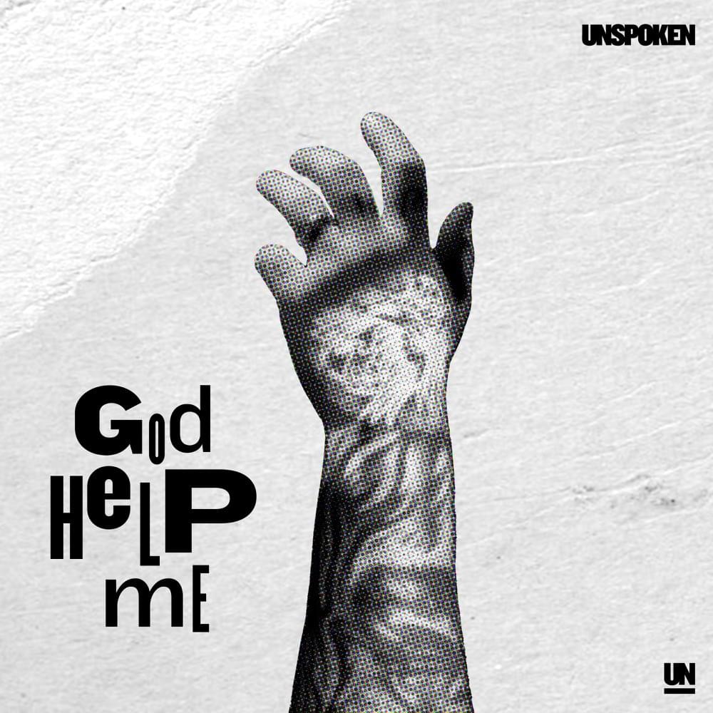 Art for God Help Me by Unspoken