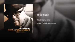 Art for I Feel Good by Fred Hammond