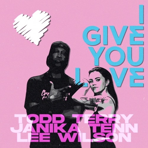 Art for I Give You Love (Edit) by Todd Terry x Janika Tenn x Lee Wilson