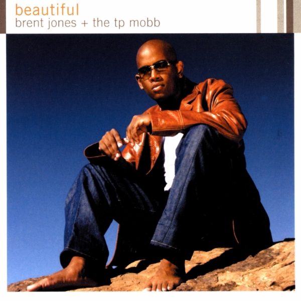 Art for Beautiful (Brent Jones Album Version) by Brent Jones And The T.P. Mobb