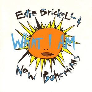Art for What I Am by Edie Brickell & New Bohemians