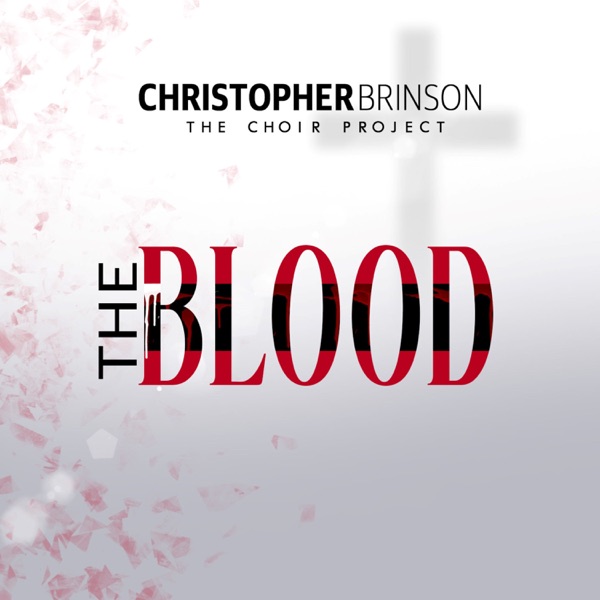 Art for The Blood by Christopher Brinson & The Choir Project