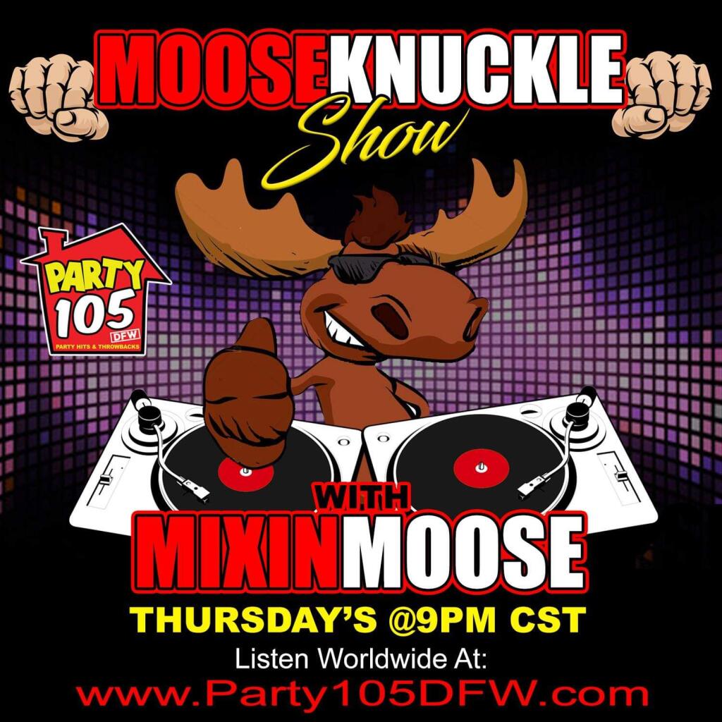Art for Party 105 DFW WorldWide Party Station by The Moose Knuckle Show EP 11 @MixinMoose 111121