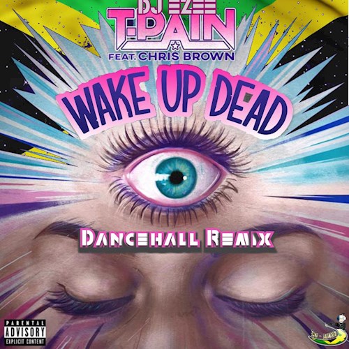 Art for Wake Up Dead Remix DJ Ezee Dancehall Remix (Remix Version) by T Pain ft Chris Brown