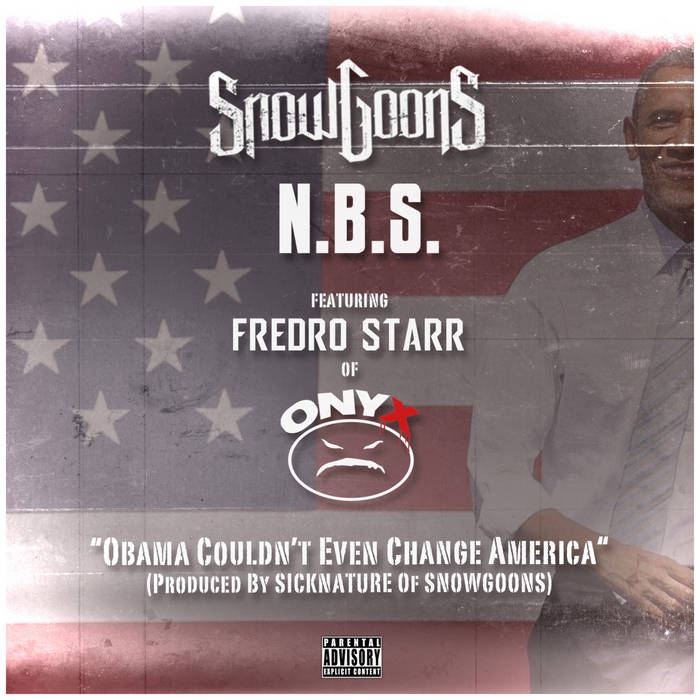 Art for Obama Couldn‘t Even Change America by SnowGoons & N.B.S feat. Fredro Sta