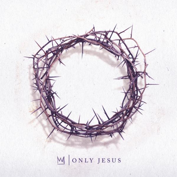 Art for Only Jesus by Casting Crowns