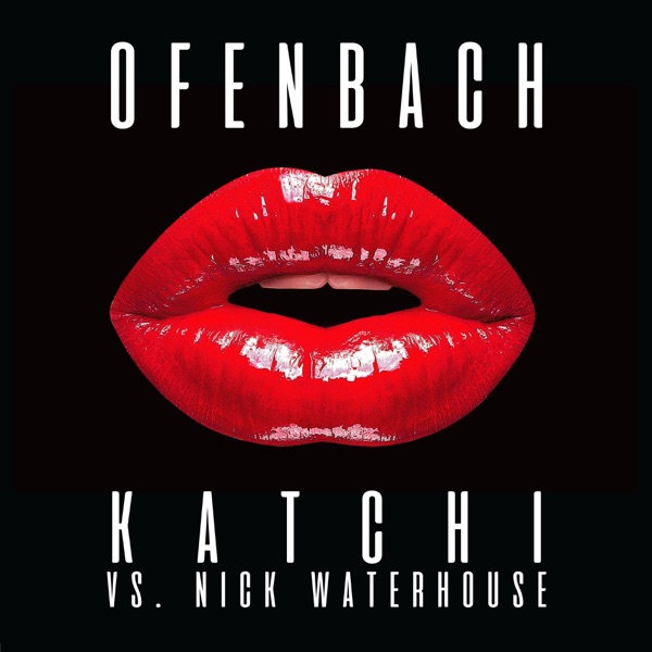 Artwork for KATCHI (OFENBACH VS. NICK WATERHOUSE)