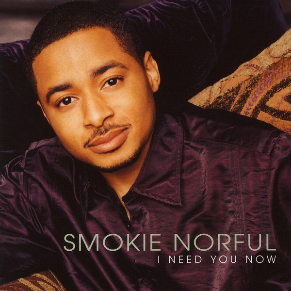Art for I Need You Now by Smokie Norful