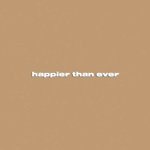 Happier Than Ever
