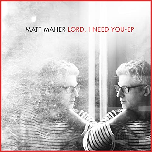 Art for Lord I Need You by Matt Maher
