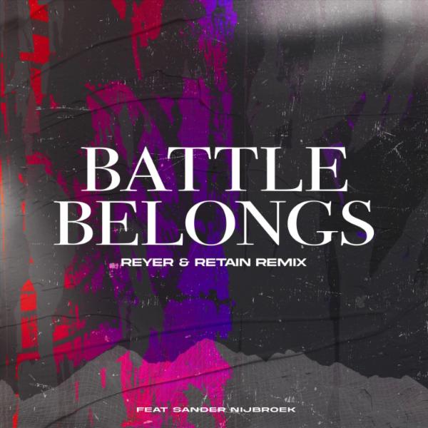 Battle Belongs (Reyer & Retain Remix) (with Sander Nijbroek) album art