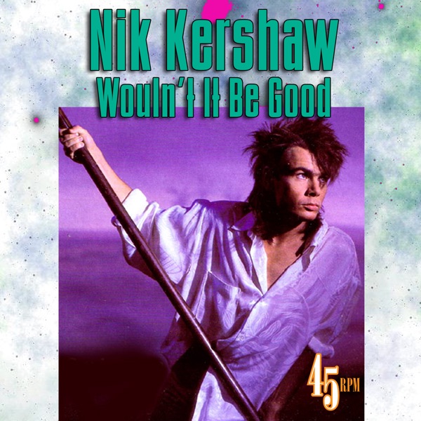 Art for Wouldn't It Be Good by Nik Kershaw
