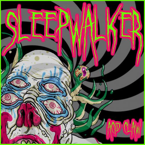 Art for Sleepwalker by Acid Claw