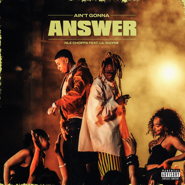Art for Ain't Gonna Answer  by NLE Choppa Feat. Lil Wayne 