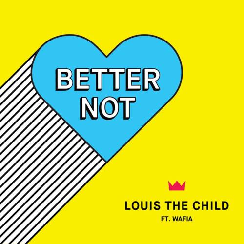 Art for Better Not (feat. Wafia) [Shaun Frank Remix] by Louis The Child