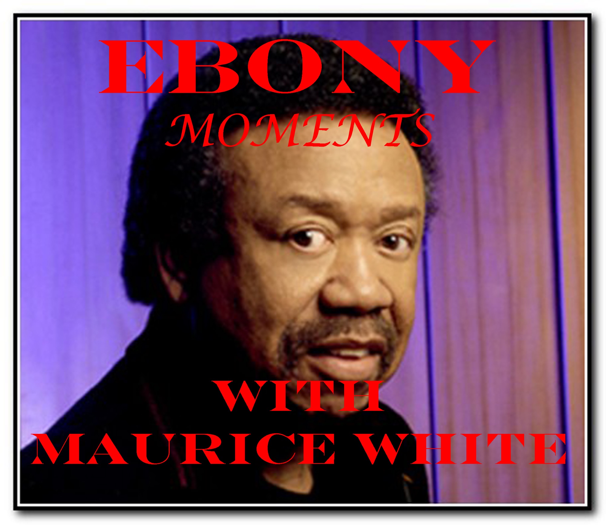 Art for Ebony Moments With Maurice White by Maurice White