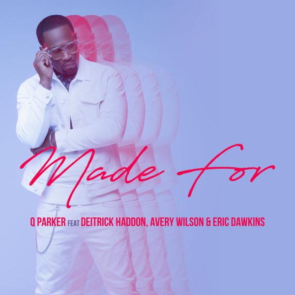 Art for Made For by Q Parker featuring Deitrick Haddon, Avery Wilson and Eric Dawkins